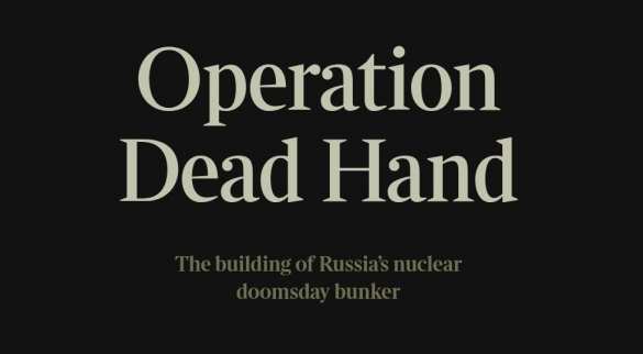Oroszország újraélesztette a Dead Hand rendszert egy nukleáris megtorló csapásért – The Sunday Times (FOTÓK) | Orosz Tavasz